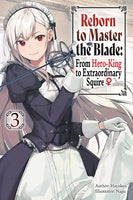 Reborn to Master the Blade: From Hero-King to Extraordinary Squire Novel Volume 3